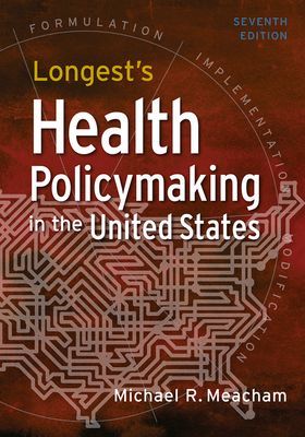 Longests Health Policymaking in the United States