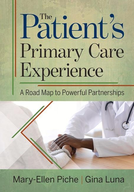 The Patients Primary Care Experience: A Road Map to Powerful Partnerships