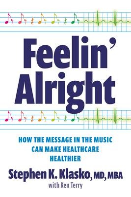 Feelin Alright: How the Message in the Music Can Make Healthcare Healthier