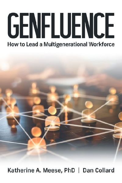 Genfluence: How to Lead a Multigenerational Workforce