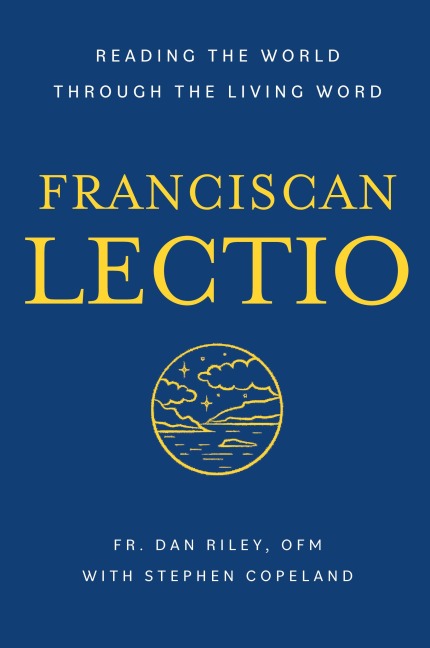 Franciscan Lectio: Reading the World Through the Living Word