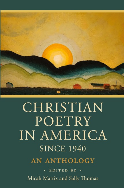 Christian Poetry in America Since 1940: An Anthology