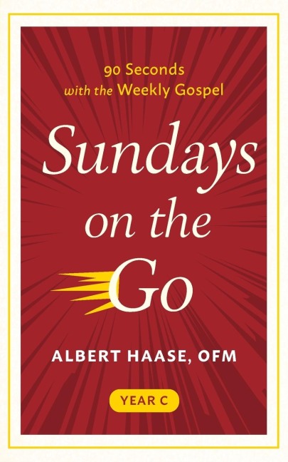 Sundays on the Go Year C: 90 Seconds with the Weekly Gospel, Year C