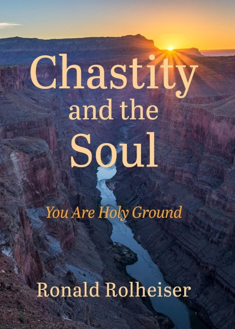 Chastity and the Soul: You Are Holy Ground
