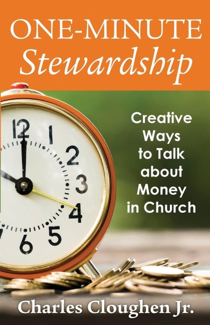 One-Minute Stewardship: Creative Ways to Talk about Money in Church