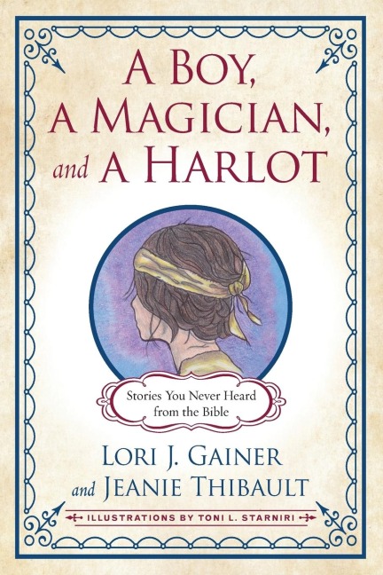 A Boy, a Magician, and a Harlot: Stories You Never Heard from the Bible