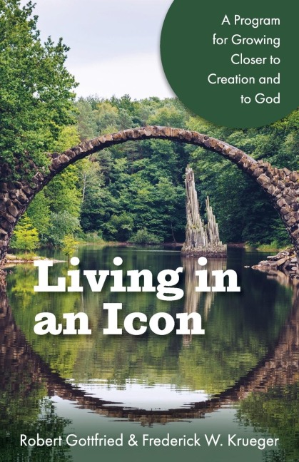 Living in an Icon: A Program for Growing Closer to Creation and to God