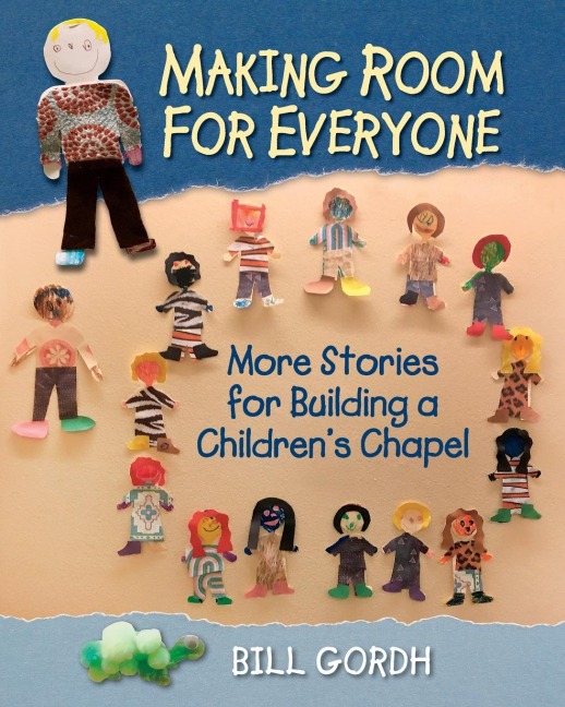 Making Room for Everyone: More Stories for Building a Childrens Chapel