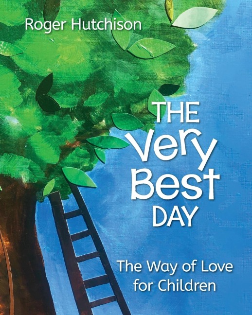 The Very Best Day: The Way of Love for Children