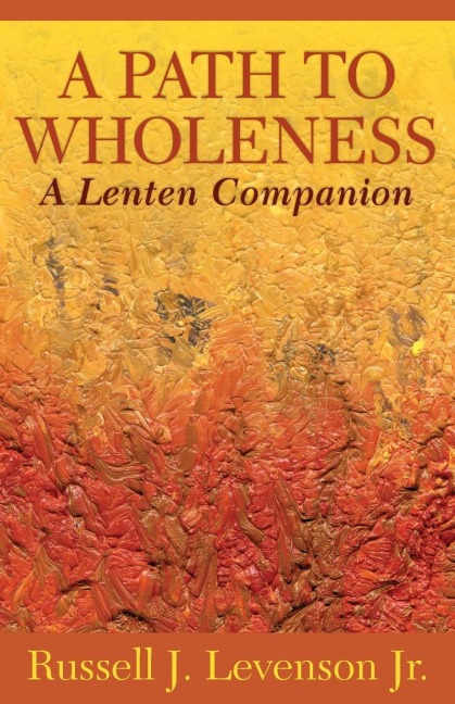 A Path to Wholeness: A Lenten Companion