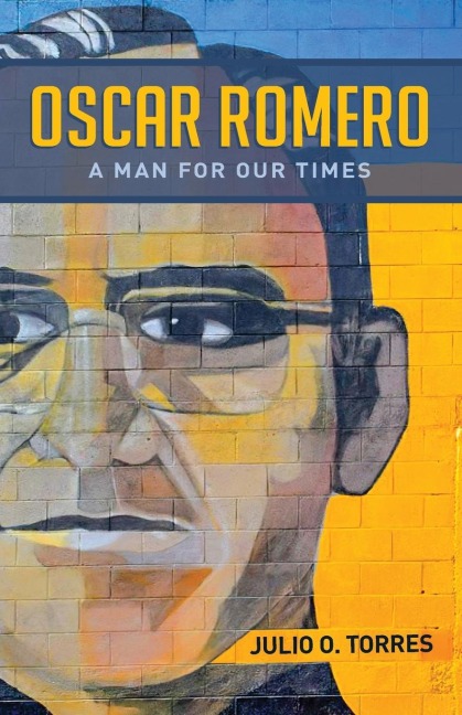 Oscar Romero: A Man for Our Times