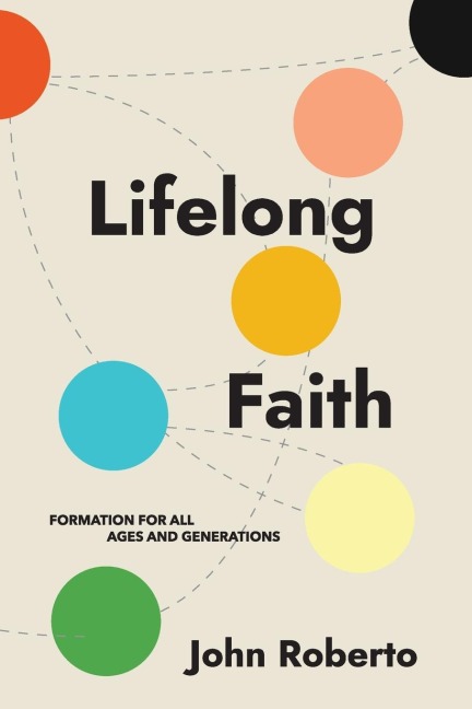 Lifelong Faith: Formation for All Ages and Generations