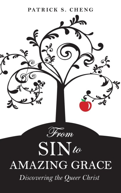 From Sin to Amazing Grace: Discovering the Queer Christ