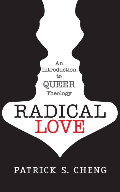 Radical Love: Introduction to Queer Theology