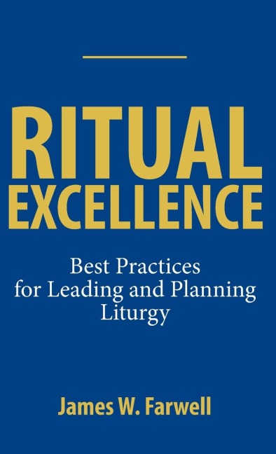 Ritual Excellence: Best Practices for Leading and Planning Liturgy