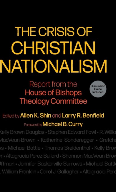 The Crisis of Christian Nationalism: Report from the House of Bishops Theology Committee
