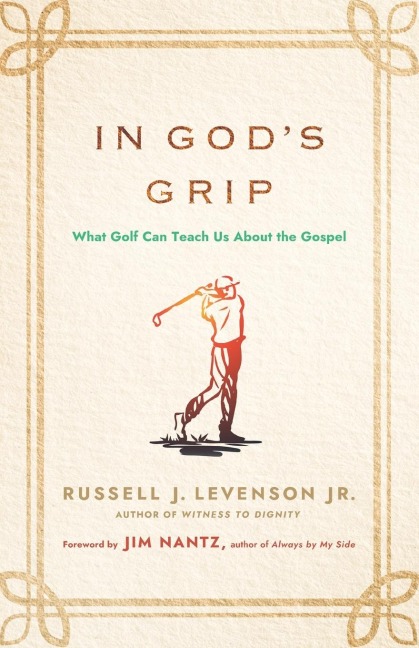 In God's Grip: What Golf Can Teach Us about the Gospel