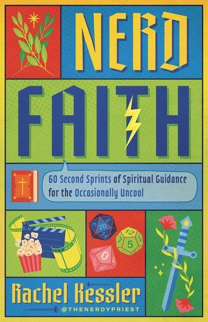 Nerd Faith: 60 Second Sprints of Spiritual Guidance for the Occasionally Uncool