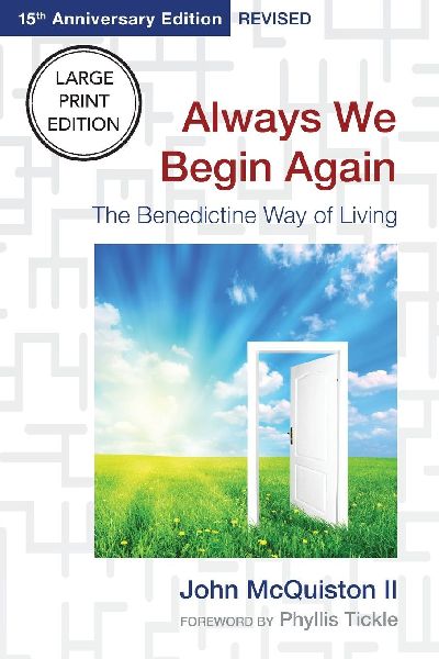 Always We Begin Again: The Benedictine Way of Living (15th Anniversary Edition, Revised)