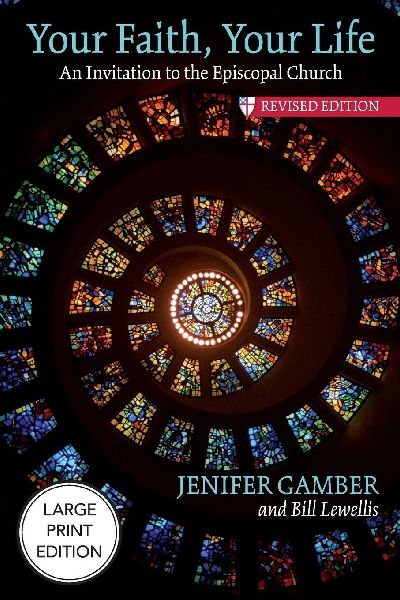 Your Faith, Your Life: An Invitation to the Episcopal Church, Revised Edition