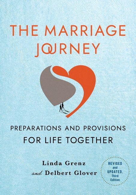The Marriage Journey, Revised and Updated: Preparations and Provisions for Life Together