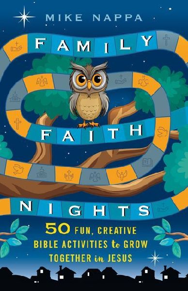 Family Faith Nights: 50 Fun, Creative Bible Activities to Grow Together in Jesus