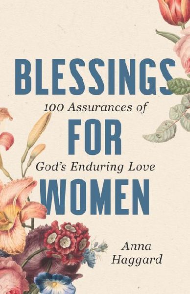 Blessings for Women: 100 Assurances of Gods Enduring Love