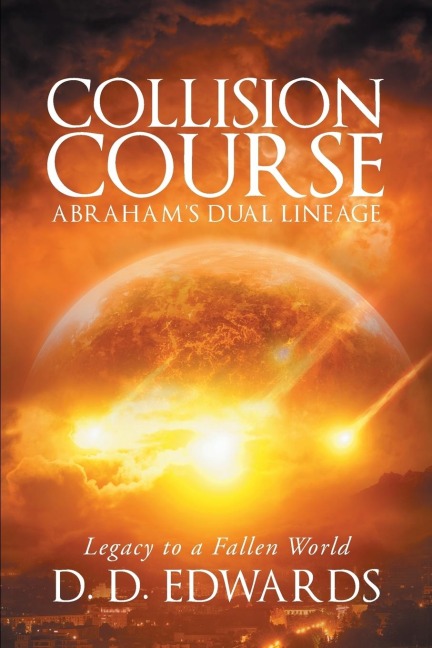 Collision Course: Abrahams Dual Lineage; Legacy to a Fallen World