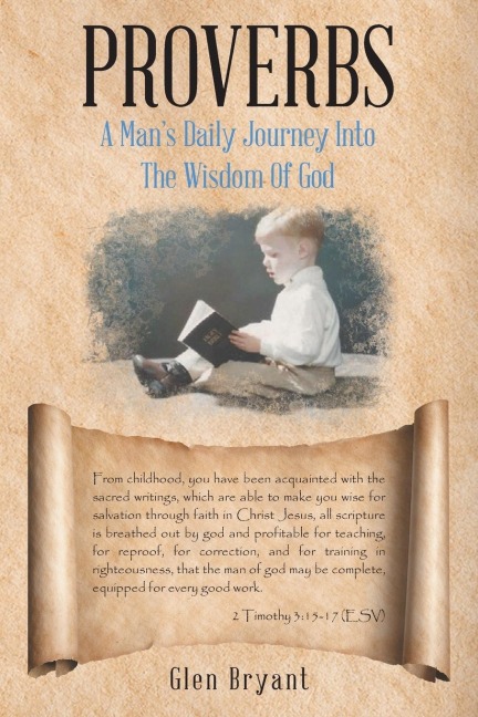 PROVERBS: A Mans Daily Journey Into The Wisdom Of God