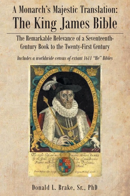 A Monarchs Majestic Translation: The Kings James Bible: The Remarkable Relevance of a Seventeenth-Century Book to the Twenty-First Century