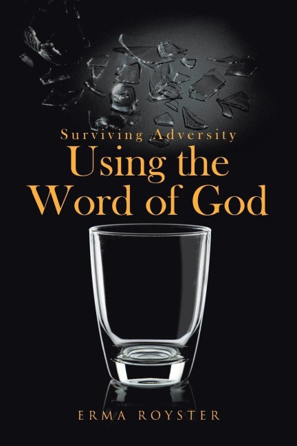 Surviving Adversity Using the Word of God