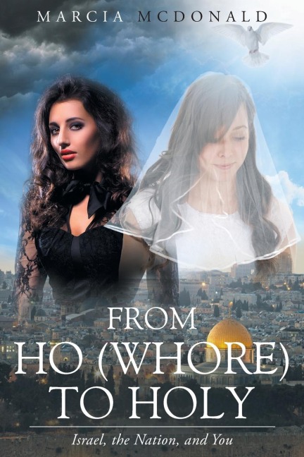 From Ho (Whore) to Holy: Israel, the Nation, and You