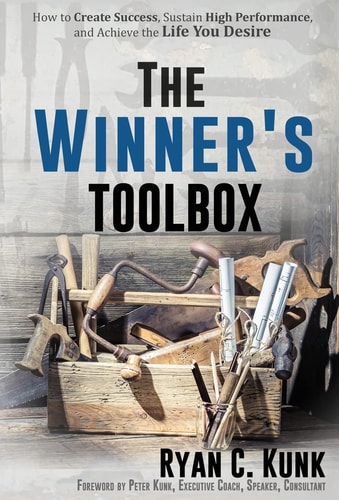 The Winner's Toolbox How to Create Success, Sustain High Performance, and Achieve the Life You Desire