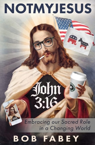 NotMyJesus Embracing Our Sacred Role in a Changing World