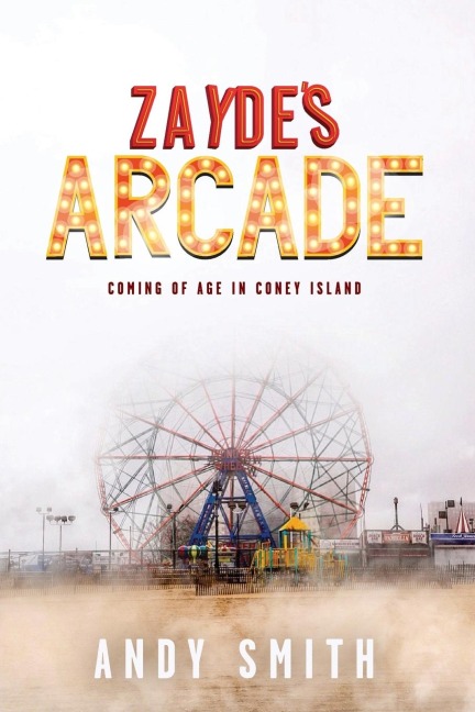 Zaydes Arcade: Coming of Age in Coney Island