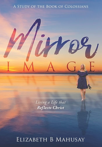 Mirror Image Living a Life That Reflects Christ