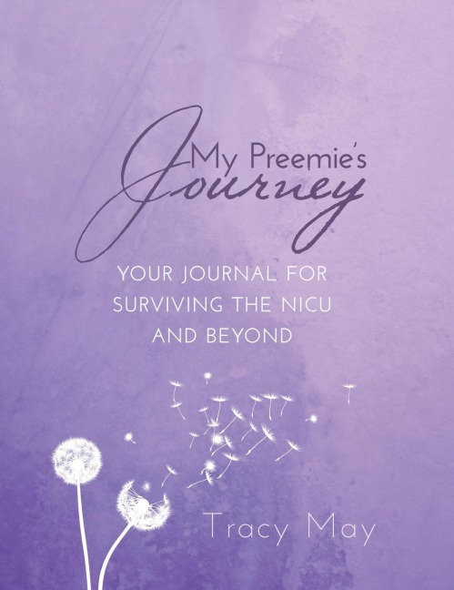 My Preemies Journey: Your Journal for Surviving the NICU and Beyond