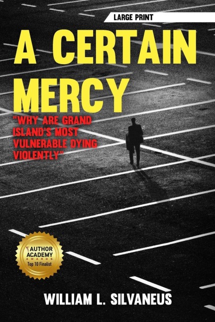 A Certain Mercy - Large Print: Why Are Grand Islands Most Vulnerable Dying Violently