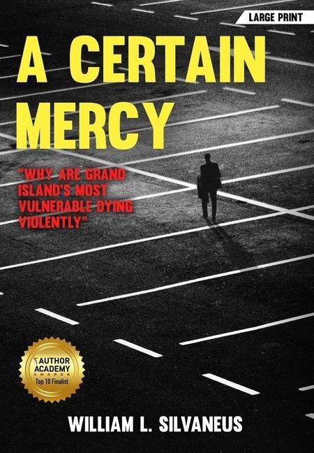 A Certain Mercy - Large Print: Why Are Grand Islands Most Vulnerable Dying Violently