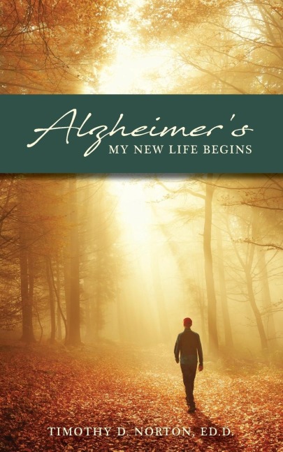 Alzheimers: My New Life Begins