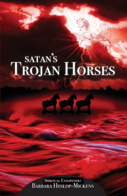 Satans Trojan Horses: Spiritual Eyeopeners