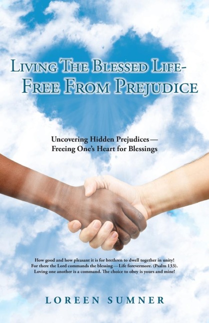 Living the Blessed Life-- Free from Prejudice: Uncovering Hidden Prejudices -- Freeing Ones Heart for Blessings