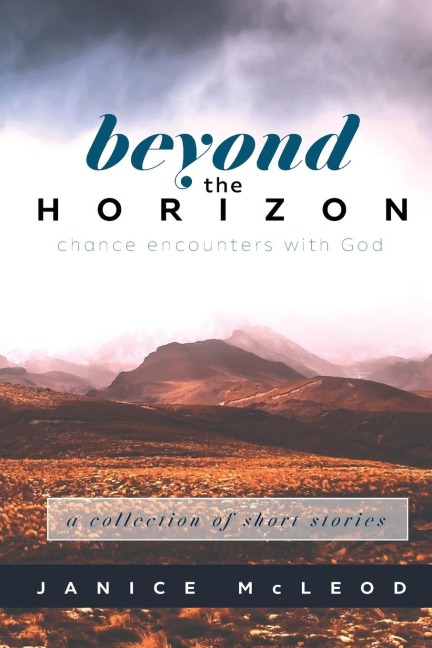 Beyond the Horizon: Chance Encounters With God