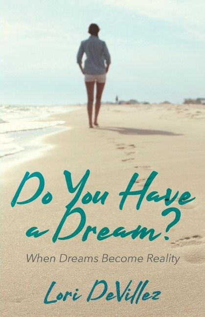 Do You Have a Dream?: When Dreams Become Reality