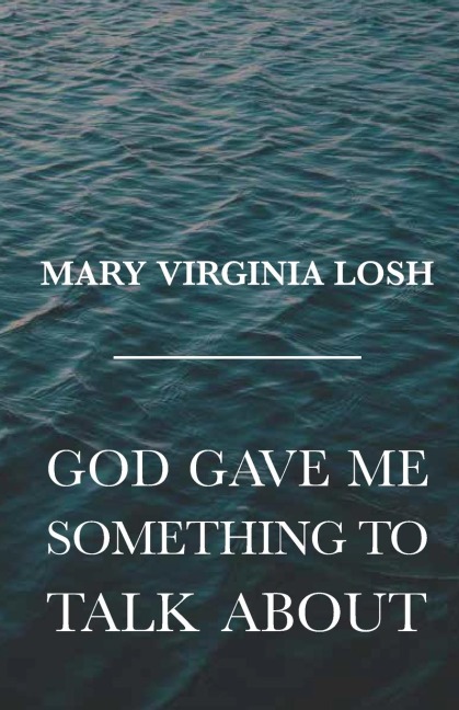 God Gave Me Something to Talk About