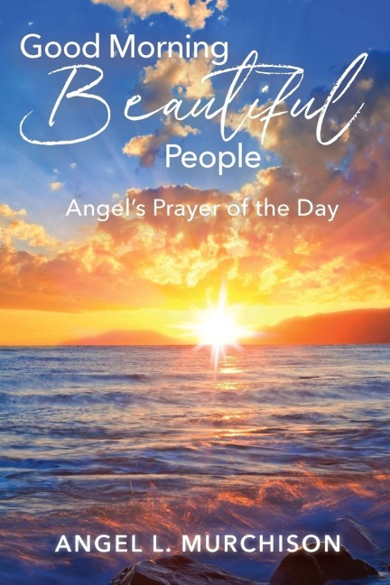 Good Morning Beautiful People: Angels Prayer of the Day