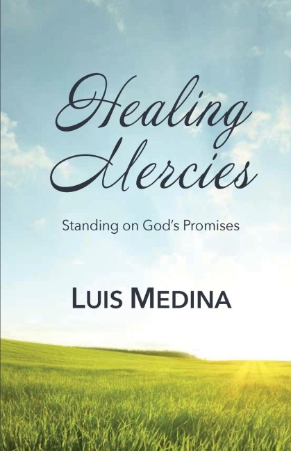 Healing Mercies: Standing on Gods Promises