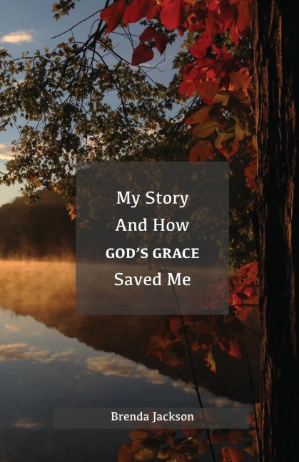 My Story and How Gods Grace Saved Me