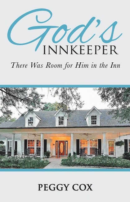 Gods Innkeeper: There Was Room for Him in the Inn