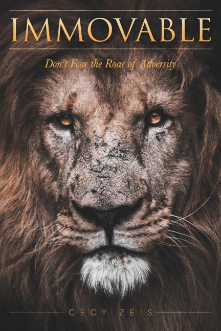 Immovable: Dont Fear the Roar of Adversity
